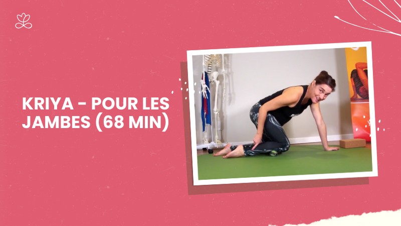 7. Kriya - Pour les jambes (68 min)